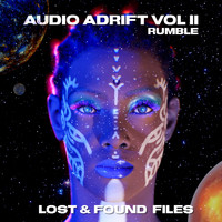 Rumble - Audio Adrift (Lost & Found Files), Vol. II