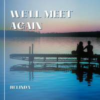 Belinda - We'll Meet Again