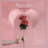 Mayur Rao - Maan Jaa (1 Min Music)