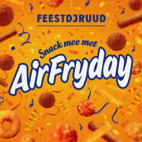 FeestDJRuud - AirFryday