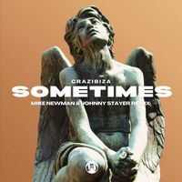 Crazibiza - Sometimes (Mike Newman, Johnny Stayer Remix)