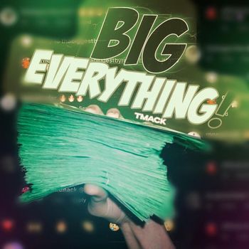 Tmack - Big Everything (Explicit)