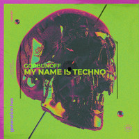 Gorbunoff - My Name Is Techno