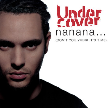 Undercover - Nanana...