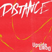Distance - Upside Down