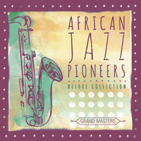 African Jazz Pioneers - Grand Masters