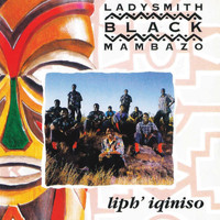 Ladysmith Black Mambazo - Liph' Iqiniso