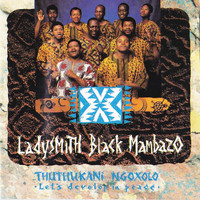 Ladysmith Black Mambazo - Thuthukani Ngoxolo