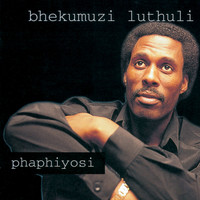 Bhekumuzi Luthuli - Phaphiyosi