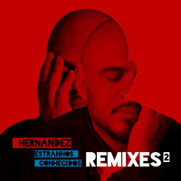 Hernandez - Estranhos Conhecidos (Remixes 2)
