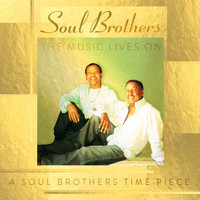Soul Brothers - The Music Lives On: A Soul Brothers Time Piece
