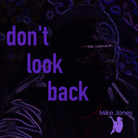 Mike Jones - Don't Look Back