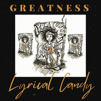 Lyrical Candy - Greatness