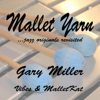 Gary Miller - Mallet Yarn