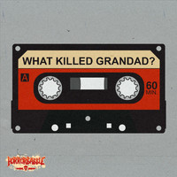HorrorBabble - What Killed Grandad?