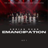 Adrian Dunn - Emancipation: Act I (Live)
