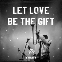 Trinity (NL) - Let Love Be The Gift