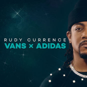 Rudy Currence - Vans X Adidas