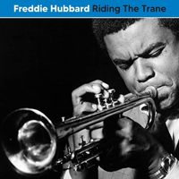 Freddie Hubbard - Riding The Trane (Live)