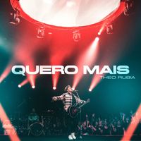 Theo Rubia - Quero Mais (Ao Vivo)