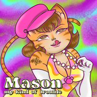 Mason - My Kind of Trouble