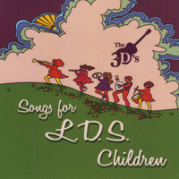 The Three D's - Songs for L.D.S. Children