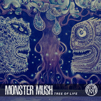 Monster Mush - Tree of Life (Explicit)