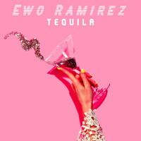 Ewo Ramirez - Tequila