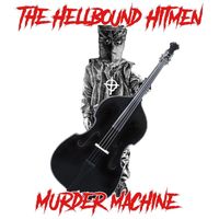 The Hellbound Hitmen - Murder Machine