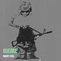 Daddy Cool - Guerre