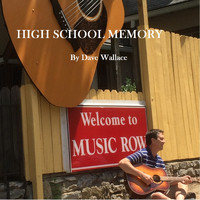 Dave Wallace - High School Memory