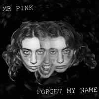 Mr Pink - Forget My Name (Explicit)