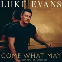 Luke Evans - Come What May (feat. Charlotte Church)