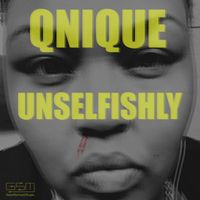 Qnique - Unselfishly (Explicit)