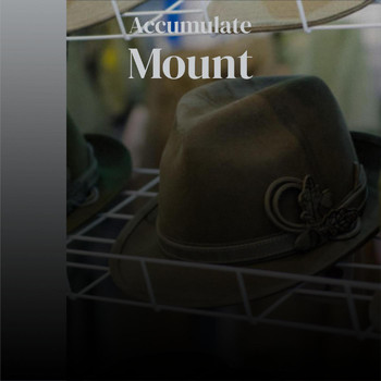 Various Artists - Accumulate Mount