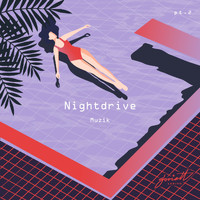 Nightdrive - Muzik, Pt. 2
