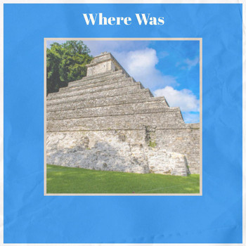 Various Artists - Where Was