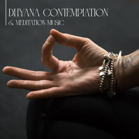 Buddhist Meditation Music Set - Dhyana Contemplation & Meditation Music – Indian Spiritual Music for Meditation Session, Yoga for Beginners, Contemplation