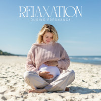 Relaxation Music Guru - Relaxation During Pregnancy: Deeply Calming Songs For Moms Concerned About Childbirth And Stressed About The Health Of The Baby