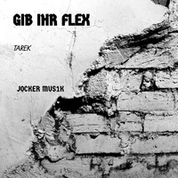 Tarek - Gib Ihr Flex