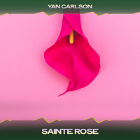 Yan Carlson - Sainte Rose (Infinity Mix, 24 Bit Remastered)