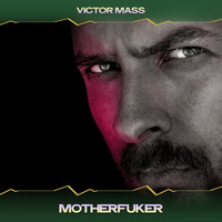 Victor Mass - Motherfuker (D Troit Mix, 24 Bit Remastered [Explicit])