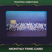 Trapped Ambitions - Monthly Fare Card (Funk That Bass Mix, 24 Bit Remastered)