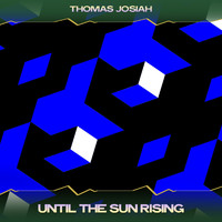 Thomas Josiah - Until the Sun Rising