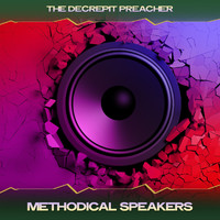 The Decrepit Preacher - Methodical Speakers