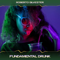 Roberto Silvester - Fundamental Drunk (24 Bit Remastered)