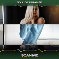 Soul of Paradise - Scan Me (Ibiza Beach Mix, 24 Bit Remastered)