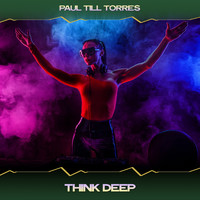Paul Till Torres - Think Deep (Suburbian Mix, 24 Bit Remastered)