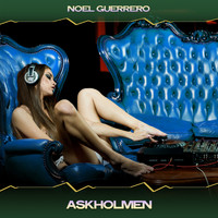 Noel Guerrero - Askholmen (Tech O Mix, 24 Bit Remastered)