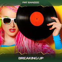 Pat Banzee - Breaking Up (Da Club Mix, 24 Bit Remastered)